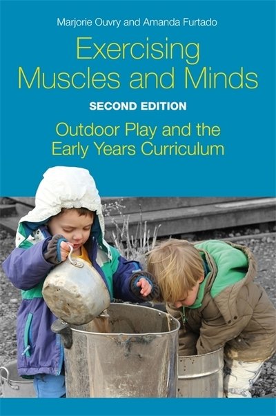 Cover for Marjorie Ouvry · Exercising Muscles and Minds, Second Edition: Outdoor Play and the Early Years Curriculum (Paperback Book) (2019)