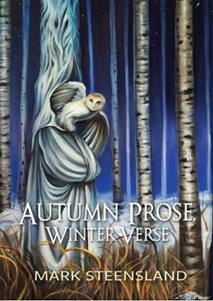 Cover for Mark Steensland · Autumn Prose, Winter Verse (Hardcover Book) (2019)