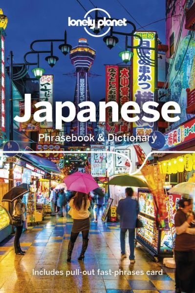 Lonely Planet Japanese Phrasebook & Dictionary - Phrasebook - Lonely Planet - Books - Lonely Planet Global Limited - 9781787014664 - September 18, 2018