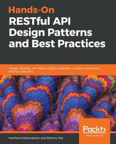 Cover for Harihara Subramanian · Hands-On RESTful API Design Patterns and Best Practices: Design, develop, and deploy highly adaptable, scalable, and secure RESTful web APIs (Taschenbuch) (2019)