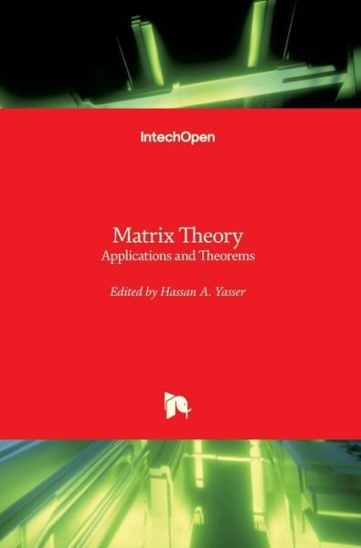 Cover for Hassan A. Yasser · Matrix Theory: Applications and Theorems (Hardcover Book) (2018)