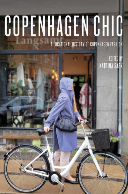 Cover for Copenhagen Chic: A Locational History of Copenhagen Fashion - Urban Chic (Hardcover Book) [New edition] (2023)