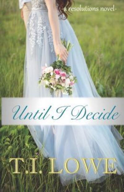 Cover for T I Lowe · Until I Decide (Paperback Bog) (2019)