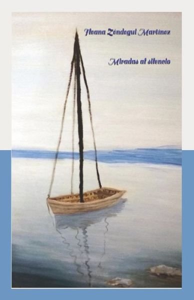 Cover for Ileana Zendegui Martinez · Miradas al silencio (Paperback Book) (2019)