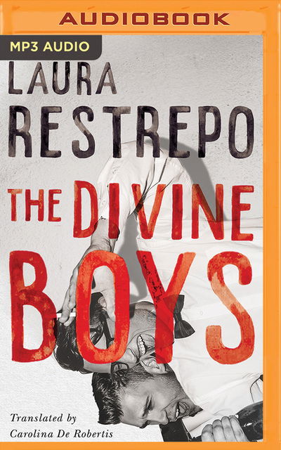 Cover for Laura Restrepo · The Divine Boys (CD) (2020)