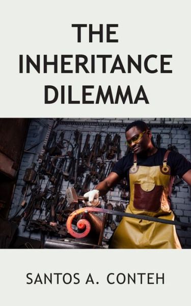 The Inheritance Dilemma - Santos A. Conteh - Books - New Generation Publishing - 9781803691664 - December 16, 2021