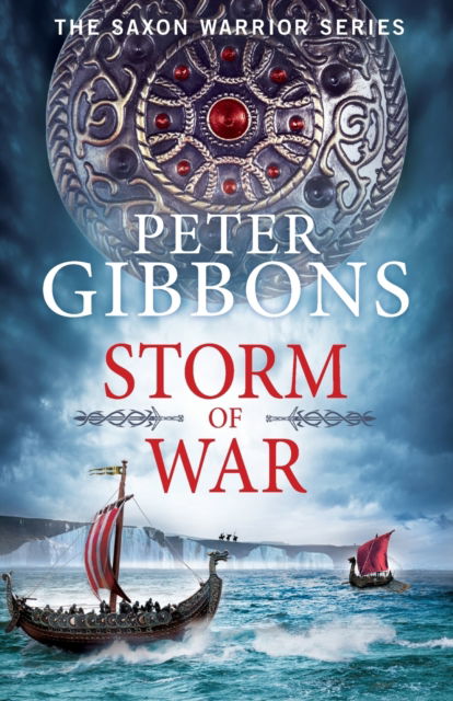 Cover for Peter Gibbons · Storm of War: An action-packed historical adventure from award-winner Peter Gibbons - The Saxon Warrior Series (Paperback Book) (2023)