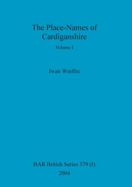 Cover for Iwan Wmffre · The place-names of Cardiganshire (Buch) (2004)