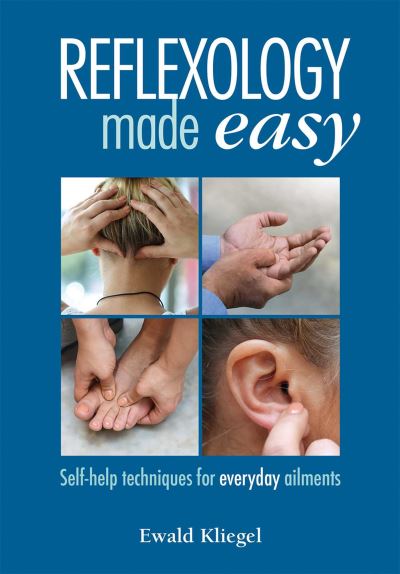 Cover for Ewald Kliegel · Reflexology made easy - self-help techniques for everyday ailments (Paperback Book) (2015)