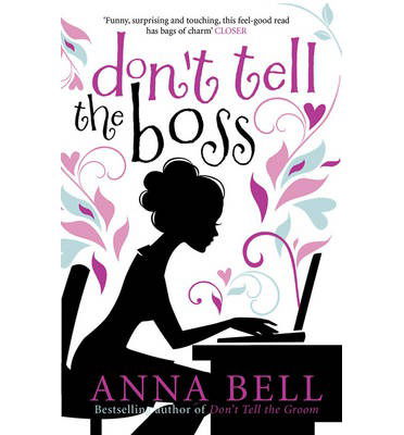 Don't Tell the Boss: a laugh-out-loud romp! - Don't Tell the Groom - Anna Bell - Bøger - Quercus Publishing - 9781848663664 - 19. juni 2014