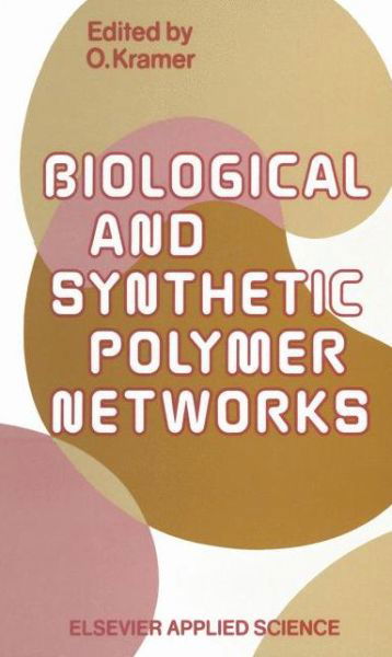 Cover for Kramer · Biological and Synthetic Polymer Networks (Hardcover bog) (1988)