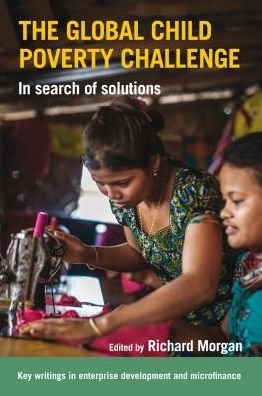 Cover for The Global Child Poverty Challenge: In search of solutions (Hardcover Book) (2016)