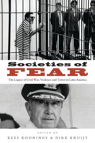 Cover for Koonings Kees · Societies of Fear: The Legacy of Civil War, Violence and Terror in Latin America (Hardcover Book) (1999)