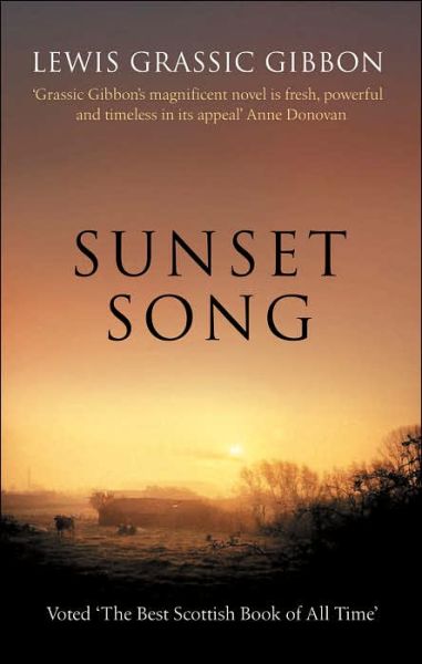 Cover for Lewis Grassic Gibbon · Sunset Song - Voted ‘The Best Scottish Book of All Time’ (Paperback Book) [New edition] (2006)