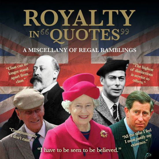 Cover for Ammonite Press · Royalty in Quotes: A Miscellany of Regal Ramblings - In Quotes (Paperback Book) (2012)