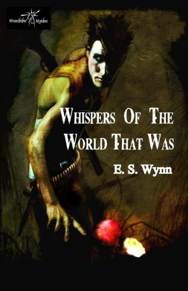 Cover for E S Wynn · Whispers of the World That Was (Paperback Book) (2015)