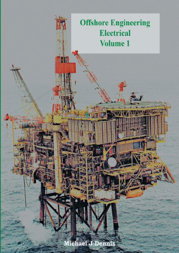 Cover for Michael J. Dennis · Offshore Engineering Electrical Volume 1 (Paperback Book) (2013)