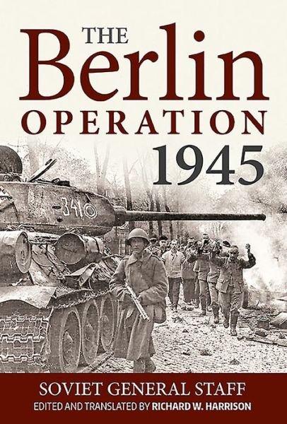 Cover for Soviet General Staff · The Berlin Operation, 1945 (Hardcover bog) (2016)