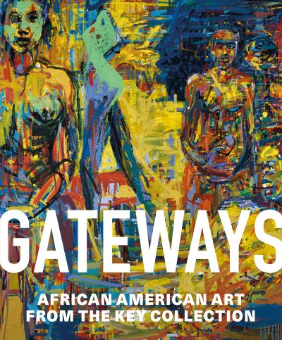 Cover for Halima Taha · Gateways: African American Art from the Key Collection (Hardcover Book) (2024)