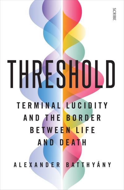 Cover for Alexander Batthyany · Threshold: terminal lucidity and the border between life and death (Paperback Book) (2024)