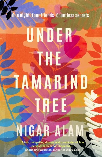 Cover for Nigar Alam · Under the Tamarind Tree: A beautiful novel of friendship, hidden secrets, and loss (Innbunden bok) (2023)