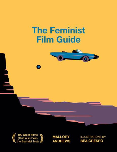Cover for Mallory Andrews · The Feminist Film Guide: 100 great films to see (that also pass the Bechdel test) (Gebundenes Buch) (2022)