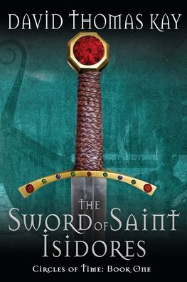 Cover for David Thomas Kay · The Sword Of Saint Isidores (Paperback Book) (2021)