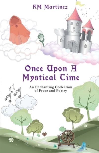 Cover for K. M. Martinez · Once upon a Mystical Time (Bok) (2022)