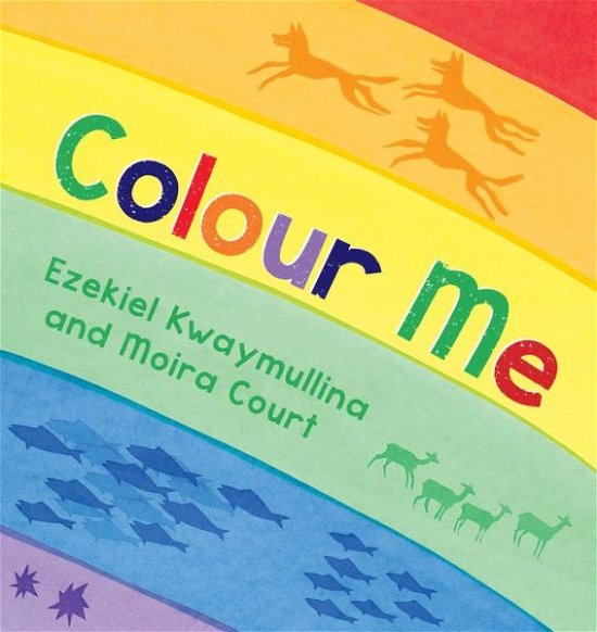 Cover for Ezekiel Kwaymullina · Colour Me (Paperback Book) (2018)