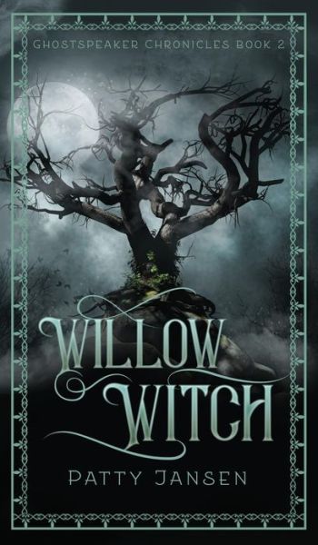 Cover for Patty Jansen · Willow Witch - Ghostspeaker Chronicles (Hardcover Book) (2018)