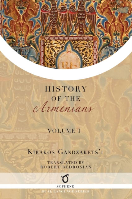 Cover for Kirakos Gandzakets'i · Kirakos Gandzakets'i's History of the Armenians: Volume I (Paperback Book) (2022)