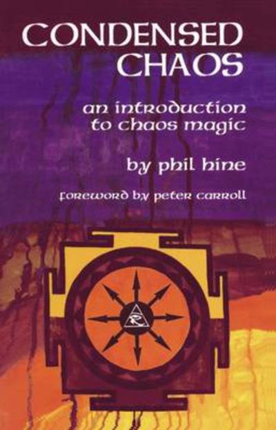 Cover for Phil Hine · Condensed Chaos: An Introduction to Chaos Magic (Taschenbuch) (2009)