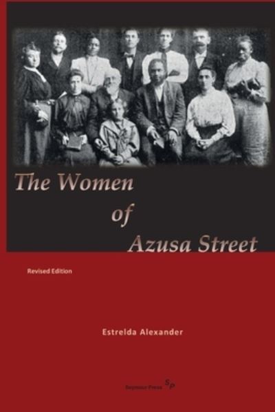 Cover for Estrelda Alexander · Women of Azusa Street (Book) (2023)