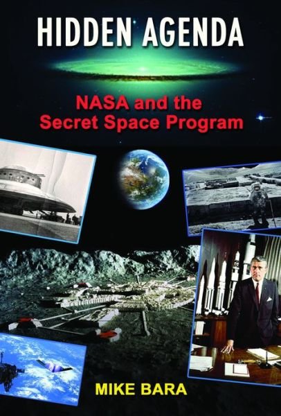 Hidden Agenda: NASA and the Secret Space Program - Bara, Mike (Mike Bara) - Bøger - Adventures Unlimited Press - 9781939149664 - 20. februar 2017