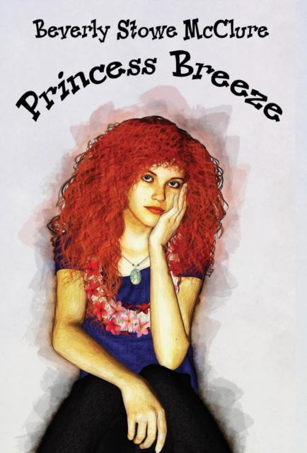 Cover for Beverly Stowe McClure · Princess Breeze - Breeze (Hardcover Book) (2017)