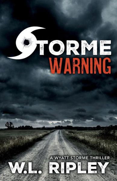 Cover for W L Ripley · Storme Warning: A Wyatt Storme Thriller - Wyatt Storme Thriller (Pocketbok) (2015)