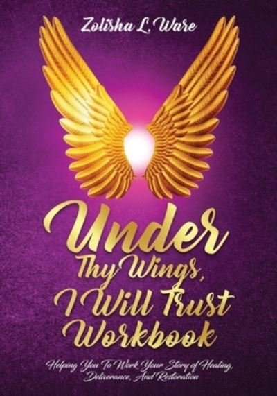 Cover for Zolisha L. Ware · Under Thy Wings, I Will Trust Workbook (Taschenbuch) (2019)