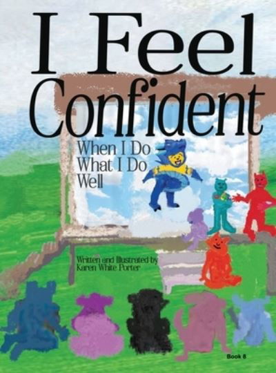 Cover for Karen Porter · I Feel Confident When I Do What I Do Well (Bok) (2023)