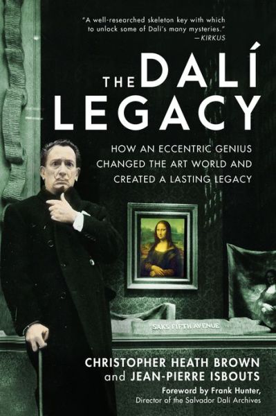 Cover for Dr. Christopher Heath Brown · The Dali Legacy: How an Eccentric Genius Changed the Art World and Created a Lasting Legacy (Hardcover Book) (2021)