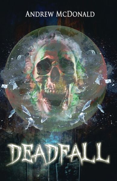 Cover for Andrew McDonald · Deadfall (Paperback Book) (2020)