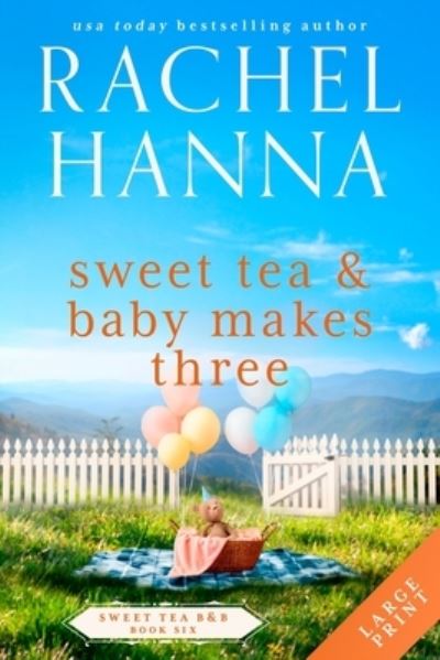 Cover for Rachel Hanna · Sweet Tea &amp; Baby Makes Three (large print) (Book) (2022)