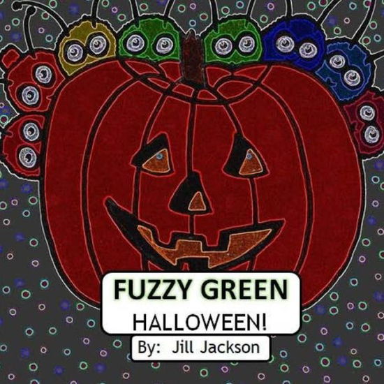 Cover for Jill Jackson · Fuzzy Green Halloween (Paperback Book) (2017)