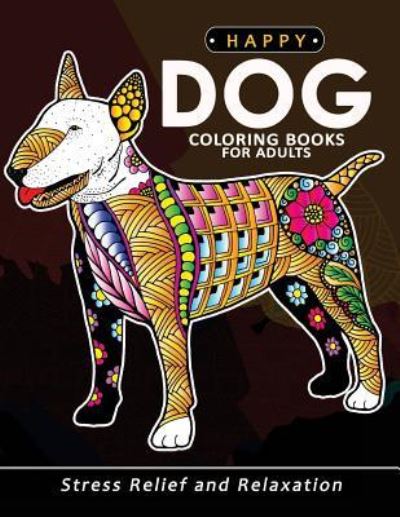 Cover for Balloon Publishing · Happy Dog Coloring books for adults (Paperback Book) (2017)