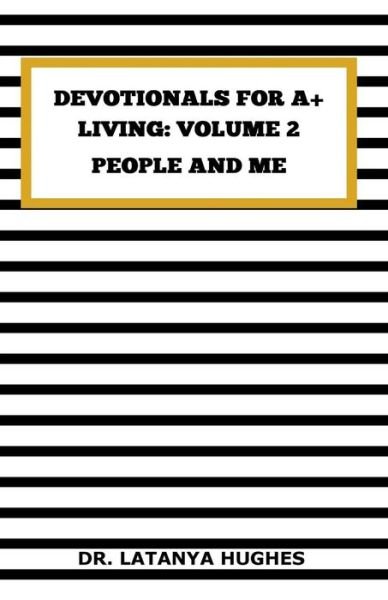 Cover for Latanya Hughes · Devotionals for A+ Living Volume 2 (Paperback Bog) (2018)
