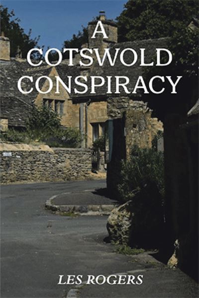Cover for Les Rogers · A Cotswold Conspiracy (Paperback Book) (2021)