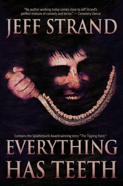 Cover for Jeff Strand · Everything Has Teeth (Paperback Book) (2018)