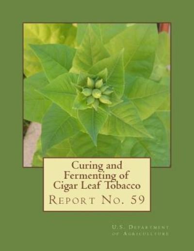 U S Department of Agricullture · Curing and Fermenting of Cigar Leaf Tobacco (Paperback Bog) (2018)