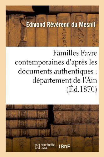 Cover for Edmond Du Mesnil · Familles Favre Contemporaines D'apres Les Documents Authentiques: Departement De L'ain (Ed.1870) (French Edition) (Paperback Book) [French edition] (2012)