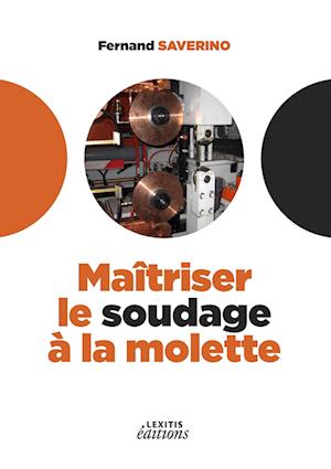 Cover for Fernand Saverino · Maîtriser le soudage à la molette (Paperback Book) (2016)
