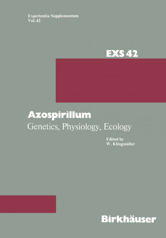 Cover for Klingmuller · Azospirillum: Genetics, Physiology, Ecology Workshop held at the University of Bayreuth, Germany July 16-17, 1981 - Experientia Supplementum (Paperback Book) [Softcover reprint of the original 1st ed. 1982 edition] (2011)